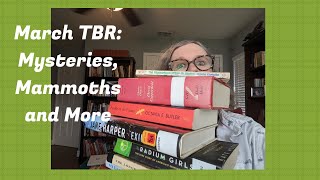 March TBR: Mysteries, Mammoths and More!