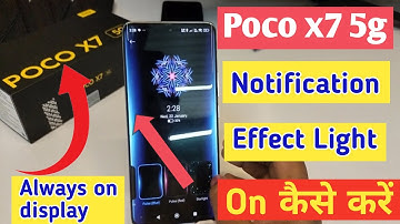 Poco x7 5g notification effect light on kaise kare / poco x7 5g always on display setting