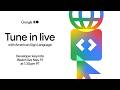 Developer Keynote (Google I/O '26) - American Sign Language