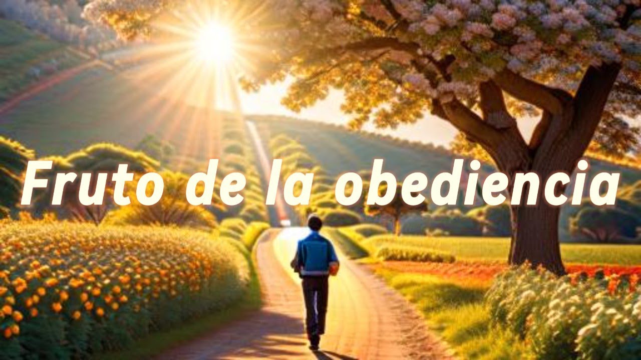 El fruto de la obediencia | Devocional cristiano sobre vivir según la ...