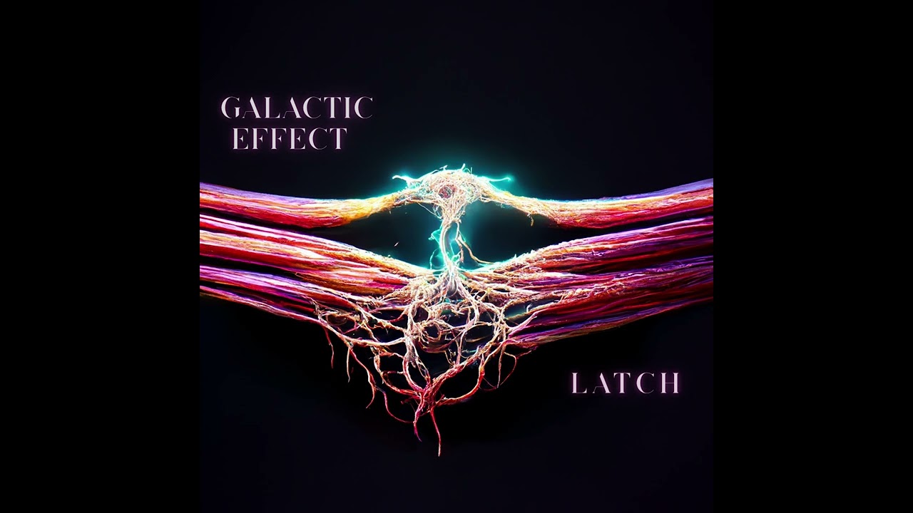 Obejrzyj GALACTIC EFFECT - LATCH w YouTube Obejrzyj GALACTIC EFFECT - LATCH w YouTube