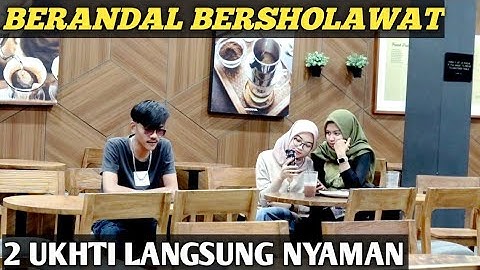 PRANK SHOLAWAT!! BERANDAL DI REMEHIN... BERANDAL SHOLAWAT 2 UKHTI NYAMAN 💕