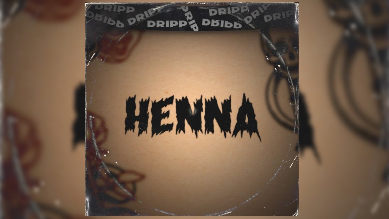 Watch Dripp - Henna on YouTube Watch Dripp - Henna on YouTube
