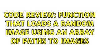 Code Review: Function that loads a random image using an array of paths to images
