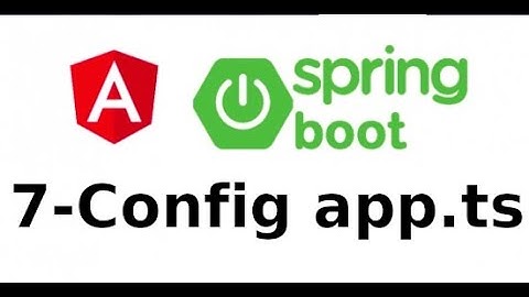 AngularJS và Spring Boot - V1.7 - Sửa code app-routing.module.ts, app.module trong AngularJS