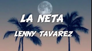 LA NETA - Lenny tavarez (Letra)
