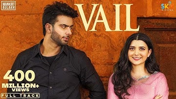 VAIL (OFFICIAL VIDEO) Mankirt Aulakh Ft. Nimrat Khaira | Avvy Sra | Shree Brar | Arvindr Khaira