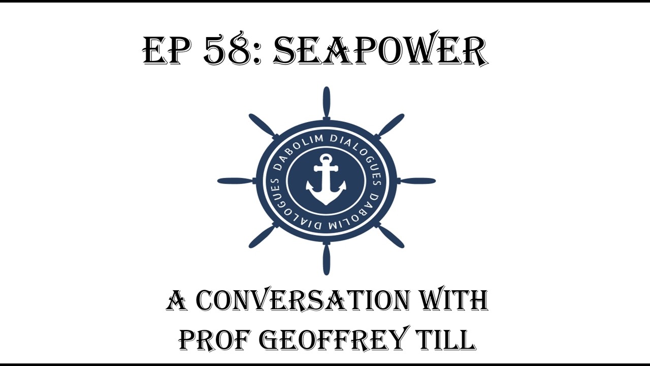 Seapower - A Conversation with Professor Geoffrey Till
