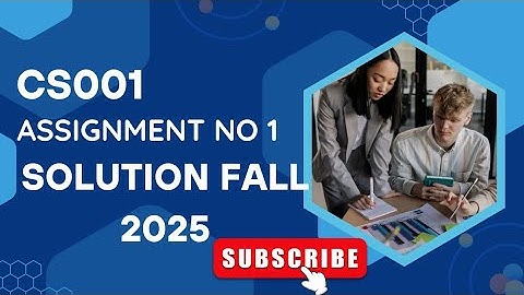 Cs001 assignment no 1 solution fall 2025