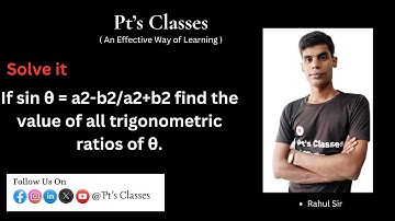 ‎@ptsclasses   If sin θ = a2-b2/a2+b2 find the value of all trigonometric ratios of θ.