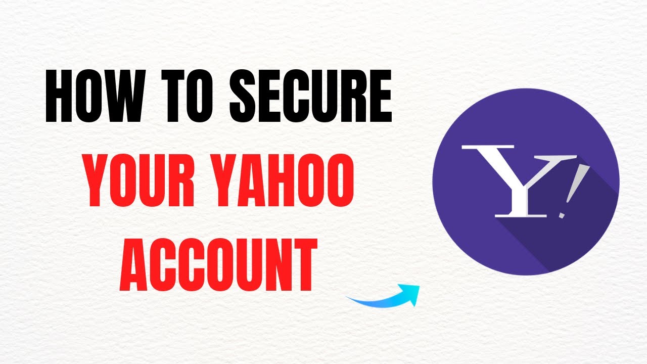 How to Secure Your Yahoo Account – Full Guide - YouTube