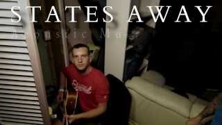 States Away Music Video Coming Soon...