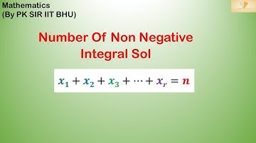 Number Of Non Negative Integral Sol(By PK Sir IIT BHU )|| Permutation & Combination || JEE MATHS