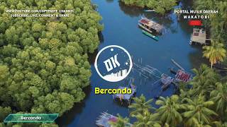 Download Lagu Bercanda || Lagu Wakatobi || Portal Musik Wakatobi terbaru MP3