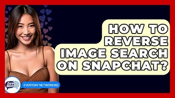 How To Reverse Image Search On Snapchat? - Everyday-Networking
