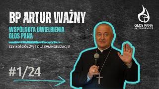 Czy Kościół żyje dla ewangelizacji? bp Artur Ważny