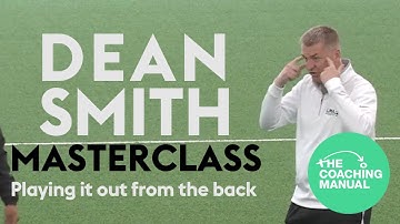 Dean Smith Masterclass - Van achteruit spelen