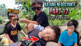 Batang Negosyante" Part.12 Return | Boy Popcorn Pakapin Chicharon.#bisayavines #forentertainment