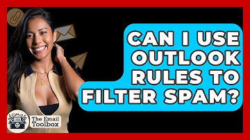 Can I Use Outlook Rules To Filter Spam? - TheEmailToolbox.com
