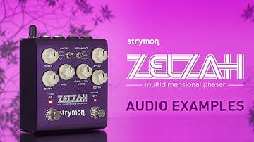Strymon Zelzah – Modulation Pedal – Audio Examples – Demo