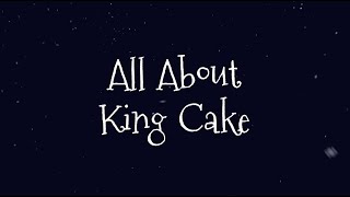 All About King Cake -  Reflection