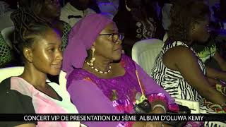 OLUWA KEMY : CONCERT VIP PRÉSENTATION DU 5EME ALBUM PARTIE 1 2