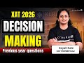 XAT Decision Making 2026 | Top 38+ XAT Decision Making PYQs Explained