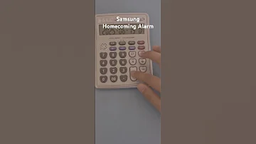 Samsung Homecoming Alarm On Calculator 