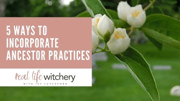 5 Ways to Include Ancestor Work in Your Practice