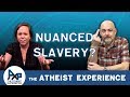 Bible does not condone slavery | Mark - Ohio | Atheist Experience 23.41