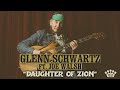 Glenn schwartz  daughter of zion feat joe walsh official music