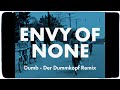 Envy of None - Dumb (Der Dummkopf Remix) Official Lyric Video
