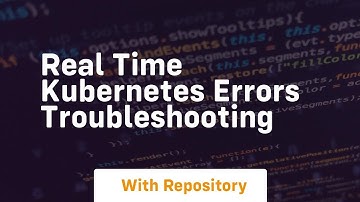 real time kubernetes errors troubleshooting