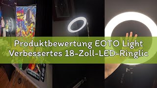 Produktbewertung EOTO Light Verbessertes 18-Zoll-LED-Ringlicht mit Stativständer, Ringlicht mit Touc