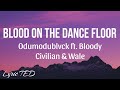 Odumodublvck ft Bloody Civilian & Wale - Blood on the dancefloor (lyrics)