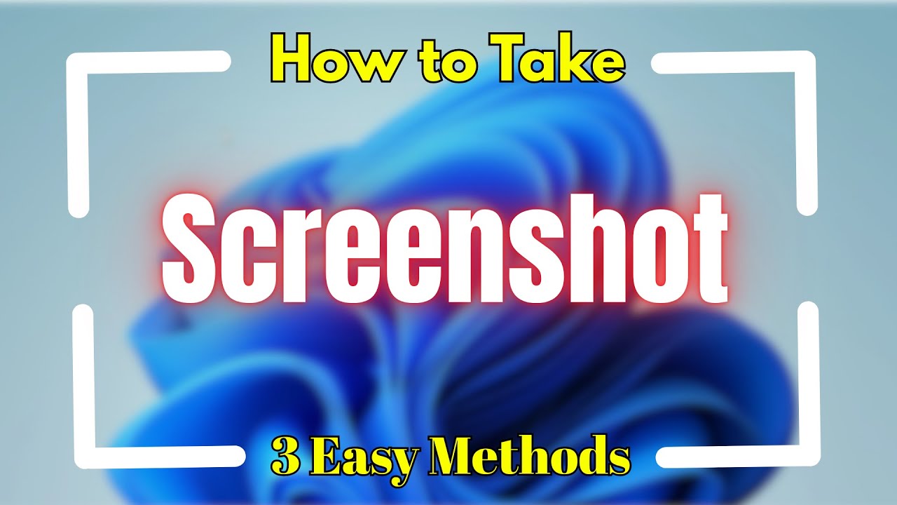 How to Take Screenshot on Windows 11 | 3 Easy Methods - YouTube