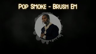 Pop Smoke - Brush Em [8D Audio]🎧🎧