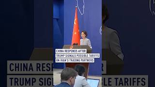 China Responds After Trump Signals Possible Tariffs On Irans Trading Partners
