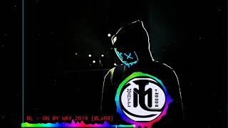 ML - ON MY WAY 2019 [RR] BREAKBEAT