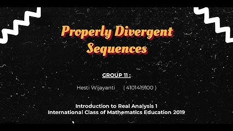 Group 11 || Introduction to Real Analysis || Properly Divergent Sequence