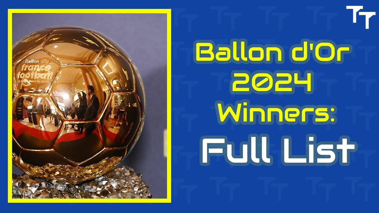 Ballon d'Or 2024: Full List of Winners Revealed! - YouTube