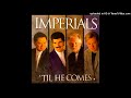 Video thumbnail for 'Til He Comes CD - The Imperials (1995) [Full Album]