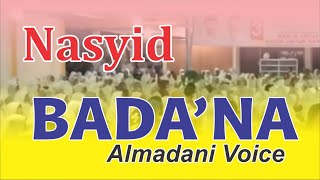 NASYID BADA'NA - ALMADANI VOICE #nasyid