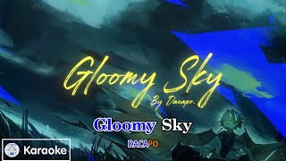 [Karaoke] Gloomy Sky - Dacapo