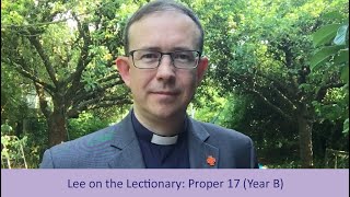 Lee on the Lectionary: Proper 17 (Year B)