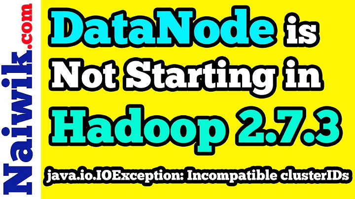 [ Fix ] DataNode not starting in Hadoop 2.7.3 || java.io.IOException: Incompatible clusterIDs