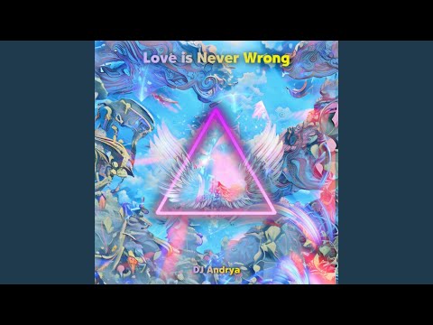 Love Is Never Wrong