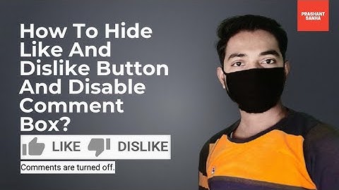 How to hide like and dislike button and disable comment box on youtube (2021)? | Prashant Sanha