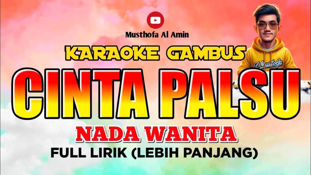 KARAOKE CINTA PALSU GAMBUS NADA WANITA FULL LIRIK (LEBIH PANJANG DARI VIDEO SEBELUMNYA)