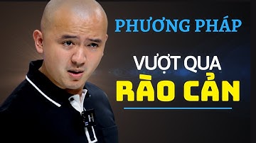 Cách Vượt Qua Rào Cản để Nắm Bắt Bí Quyết Thành Công | Phát Triển Bản Thân | Huỳnh Ngọc Sơn